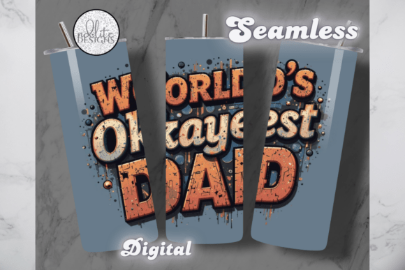 Download World's Okayest Dad Funny Tumbler Wrap - Tumbler Collection