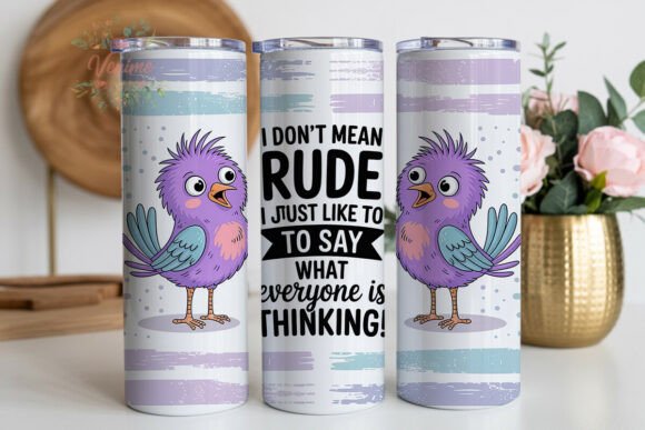 Download Quirky Sarcastic Bird Tumbler Wrap PNG - Tumbler Collection