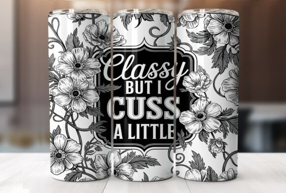 Download Classy but I Cuss a Little Funny Tumbler - Tumbler Collection