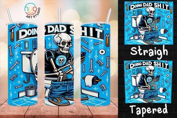 Download Doing Dad Shit Skeleton Funny Tumbler - Tumbler Collection