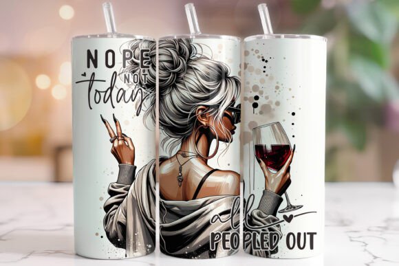 Download Nope Not Today Funny Tumbler Wrap - Tumbler Collection